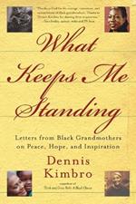 What Keeps Me Standing: Letters from Black Grandmothers on Peace, Hope and Inspiration