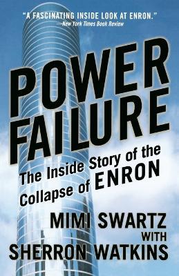 Power Failure: The Inside Story of the Collapse of Enron - Mimi Swartz,Sherron Watkins - cover