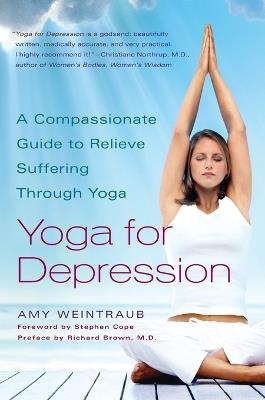 Yoga for Depression: A Compassionate Guide to Relieve Suffering Through Yoga - Amy Weintraub - cover