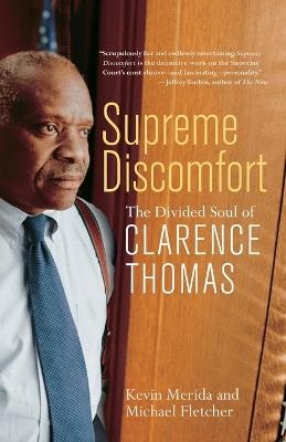 Supreme Discomfort: The Divided Soul of Clarence Thomas - Kevin Merida,Michael Fletcher - cover