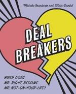 Deal Breakers: When Does Mr. Right Become Mr. Not-On-Your-Life?