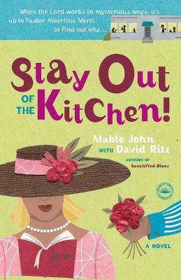 Stay Out of the Kitchen!: An Albertina Merci Novel - Mable John,David Ritz - cover