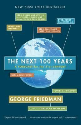 The Next 100 Years: A Forecast for the 21st Century - George Friedman - cover