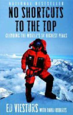 No Shortcuts to the Top: Climbing the World's 14 Highest Peaks - Ed Viesturs,David Roberts - cover