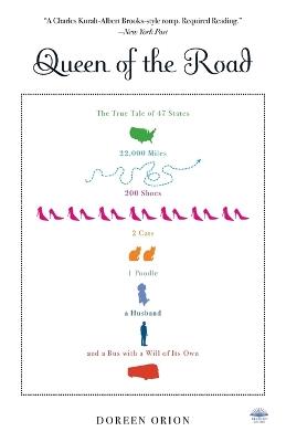 Queen of the Road: The True Tale of 47 States, 22,000 Miles, 200 Shoes, 2 Cats, 1 Poodle, a Husband, and a Bus with a Will of Its Own - Doreen Orion - cover