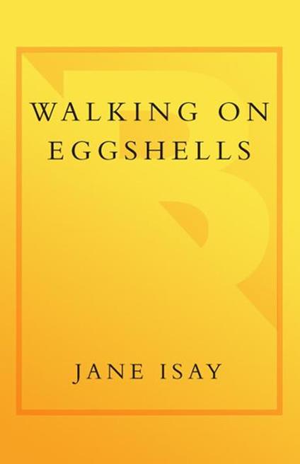 Walking on Eggshells