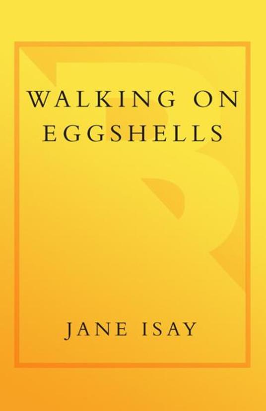 Walking on Eggshells