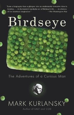 Birdseye: The Adventures of a Curious Man - Mark Kurlansky - cover