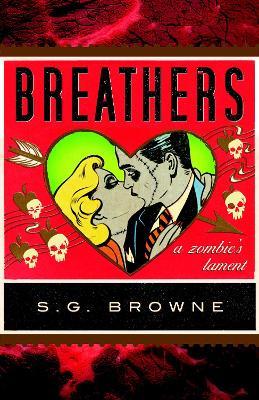 Breathers: A Zombie's Lament - S.G. Browne - cover