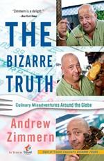 The Bizarre Truth: Culinary Misadventures Around the Globe