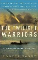 The Twilight Warriors - Robert Gandt - cover