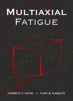 Multiaxial Fatigue - Gary Marquis,Darrell F. Socie - cover