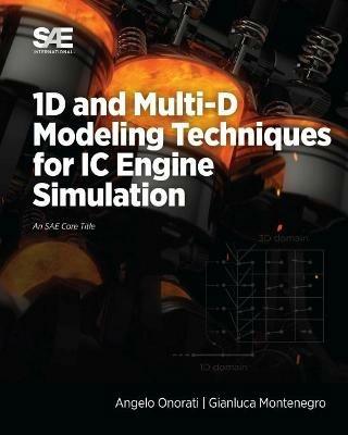 1D and Multi-D Modeling Techniques for IC Engine Simulation - Angelo Onorati,Gianluca Montenegro - cover
