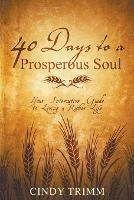 40 Days to a Prosperous Soul: Your Interactive Guide to Living a Richer Life