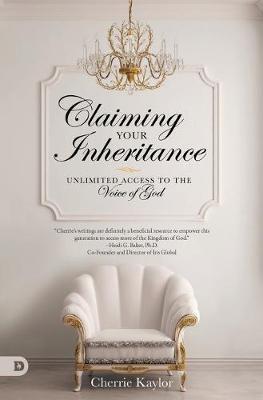 Claiming Your Inheritance: Unlimited Access to the Voice of God - Cherrie Kaylor - cover