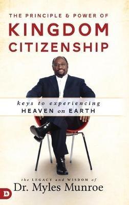 Principle And Power Of Kingdom Citizenship, The - Myles Munroe - cover