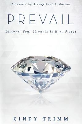 Prevail: Discover Your Strength in Hard Places - Cindy Trimm - cover