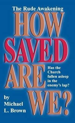How Saved Are We? - Michael L Brown - cover