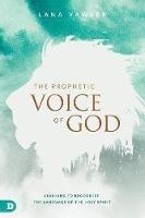 Prophetic Voice of God, The - Lana Vawser - cover