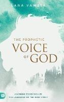 The Prophetic Voice of God - Lana Vawser - cover