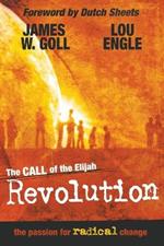 Call of the Elijah Revolution: The Passion for Radical Change