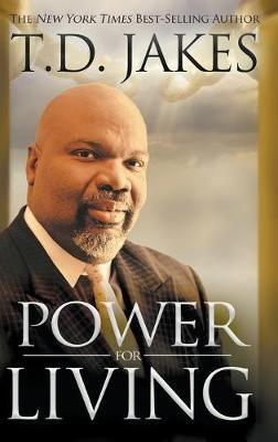 Power for Living - T D Jakes - cover