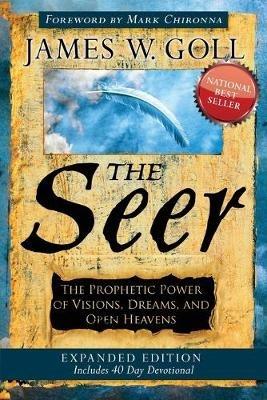 The Seer: The Prophetic Power of Visions, Dreams, and Open Heavens - James W Goll - cover