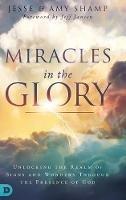 Miracles in the Glory - Amy Shamp,Jesse Shamp - cover