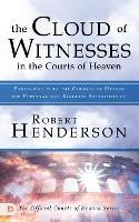 Cloud of Witnesses in the Courts of Heaven, The - Robert Henderson - cover