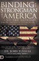 Binding the Strongman over America and the Nations: Healing the Land, Transferring Wealth, and Advancing the Kingdom of God - John Benefiel - cover