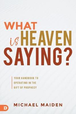 What is Heaven Saying? - Michael Maiden - cover