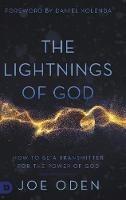 The Lightnings of God: How to Be a Transmitter for the Power of God