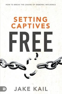 Setting Captives Free - Jake Kail - cover