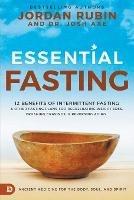 Essential Fasting: 12 Benefits of Intermittent Fasting and Other Fasting Plans for Accelerating Weight Loss, Crushing Cravings, and Reversing Aging - Jordan Rubin,Josh Axe - cover