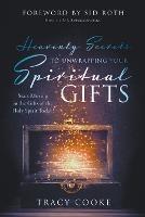 Heavenly Secrets to Unwrapping Your Spiritual Gifts - Tracy Cooke - cover