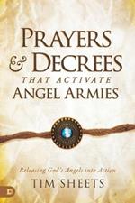 Prayers and Decrees That Activate Angel Armies