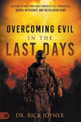 Overcoming Evil in the Last Days - Rick Joyner - cover