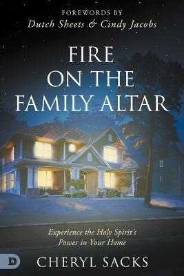 Fire on the Family Altar - Cheryl Sacks - cover