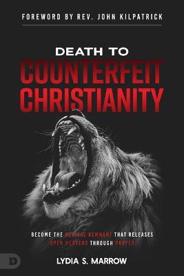 Death to Counterfeit Christianity - Lydia S. Marrow - cover
