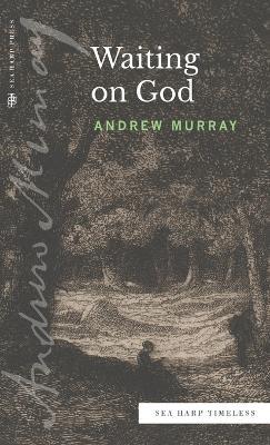 Waiting on God (Sea Harp Timeless series) - Andrew Murray - cover