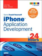 Sams Teach Yourself iPhone Application Development in 24 Hours