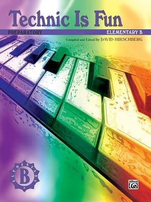 Technic is Fun, Elementary B (Preparatory) - David Hirschberg - cover
