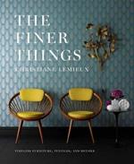 The Finer Things: Timeless Furniture, Textiles, and Details