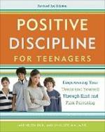 Positive Discipline for Teenagers, Revised 3rd Edition: Empowering Your Teens and Yourself Through Kind and Firm Parenting