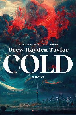 Cold: A Novel - Drew Hayden Taylor - cover