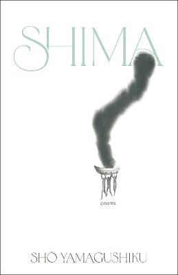 Shima: Poems - Sho Yamagushiku - cover