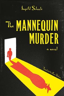 The Mannequin Murder: A Novel - Ingvild Schade - cover