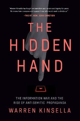 The Hidden Hand: The Information War and the Rise of Antisemitic Propoganda - Warren Kinsella - cover