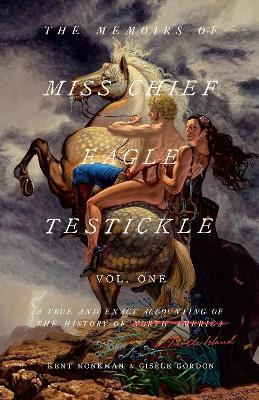Memoirs of Miss Chief Eagle Testickle Vol. 1 - Kent Monkman,Gisele Gordon - cover