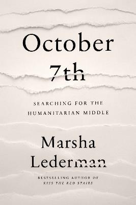 October 7th: Searching for the Humanitarian Middle - Marsha Lederman - cover